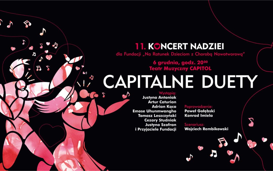 11. Koncert Nadziei – Capitalne Duety dla dzieci chorych na&nbsp;raka