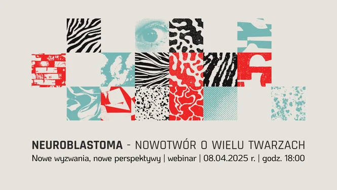 Webinar: Neuroblastoma – nowotwór o&nbsp;wielu twarzach. Nowe wyzwania, nowe perspektywy